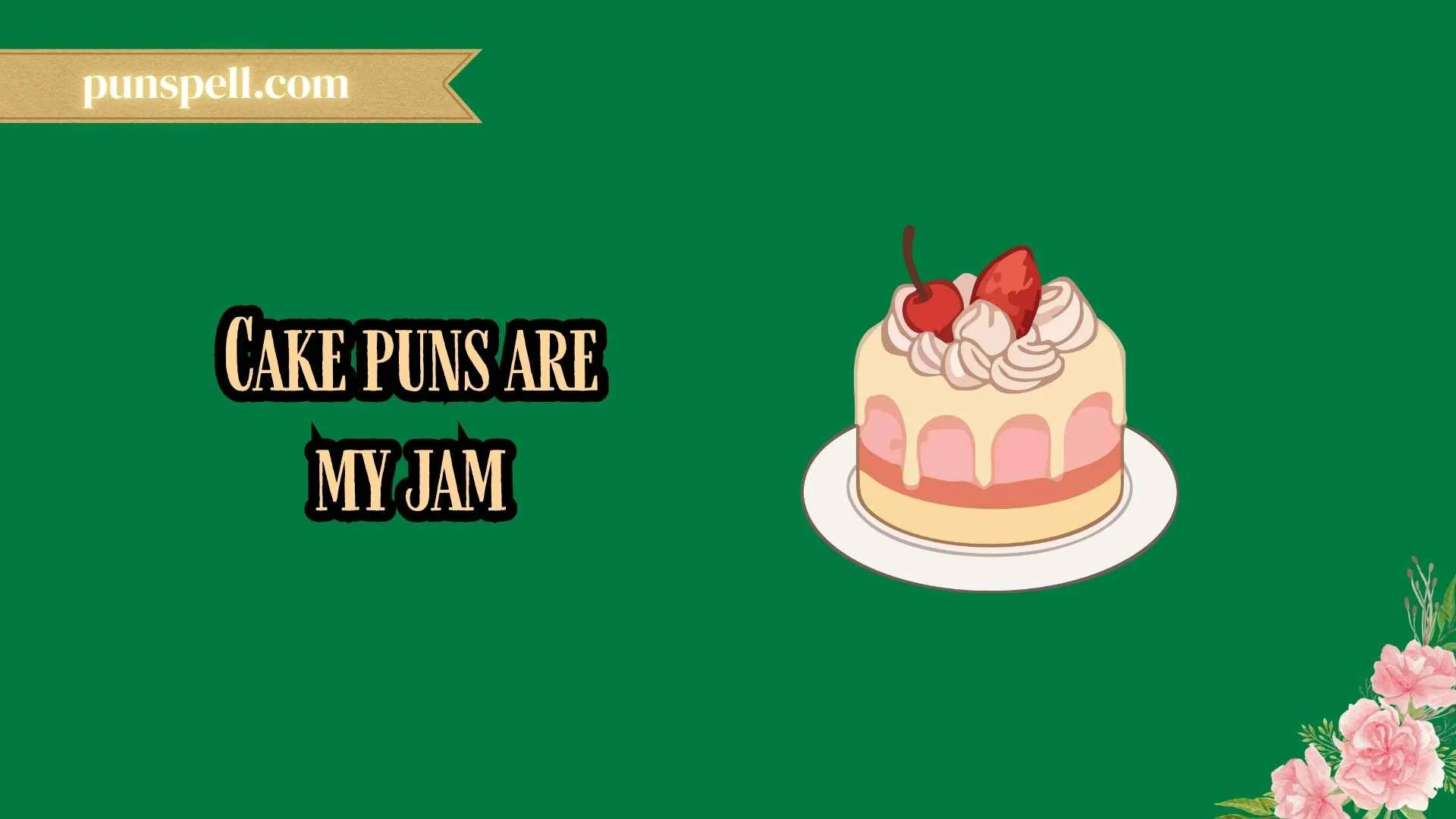 Cake puns are my jam